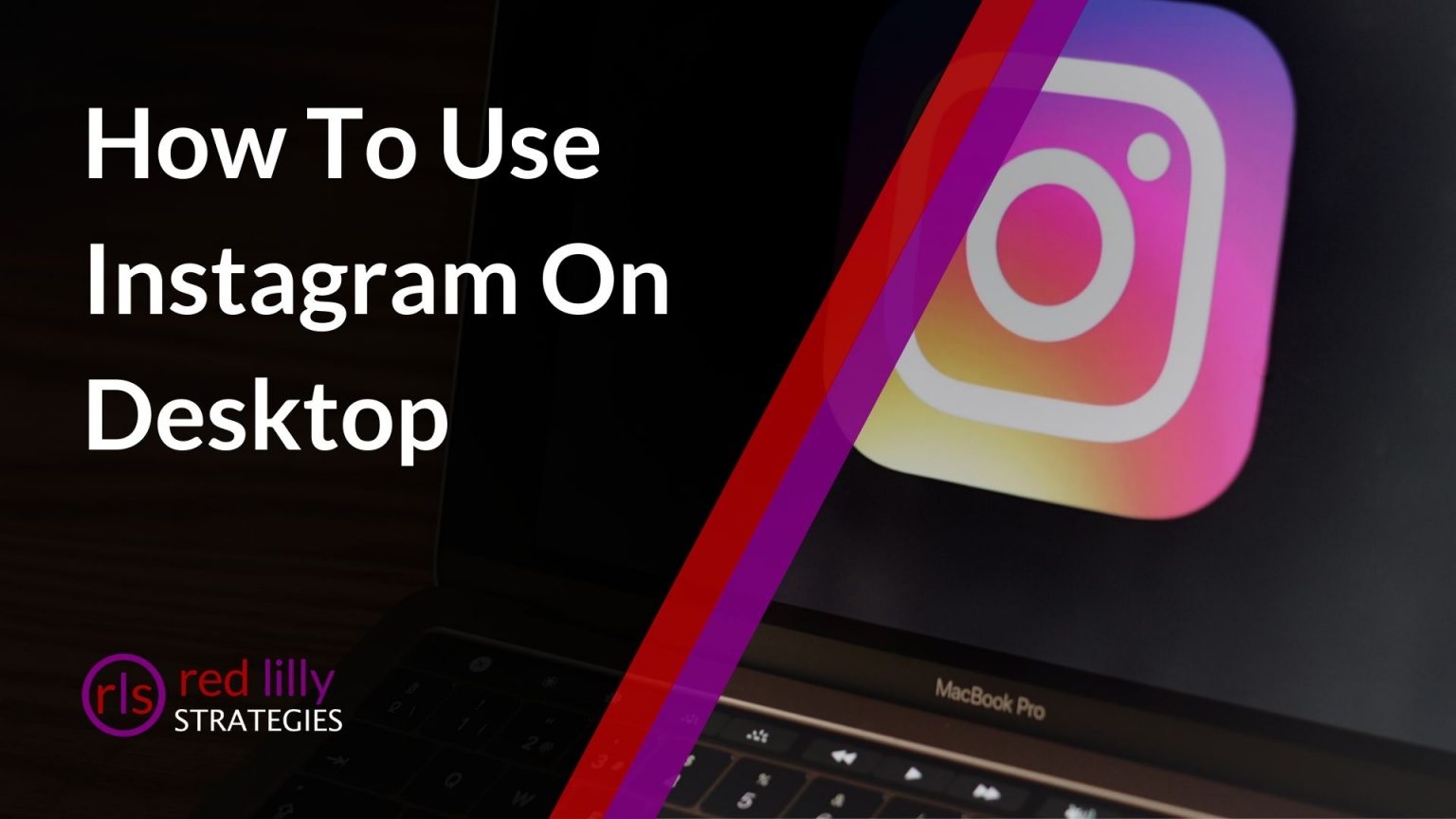 How to use Instagram on desktop | Red Lilly Strategies